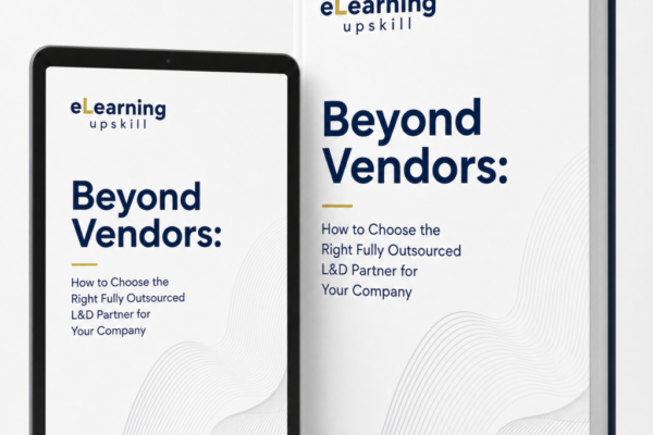 Beyond Vendors: How to Choose the Right Fully Outsourced L&D Partner for Your Company